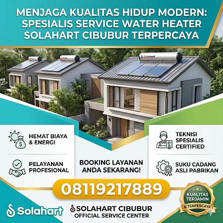 Menjaga Kualitas Hidup Modern: Spesialis Service Water Heater Solahart Cibubur Terpercaya